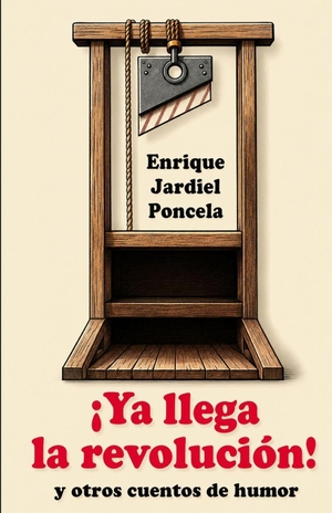 Jardiel Poncela, Enrique. ¡Ya llega la revolución! - y otros cuentos de humor. Independently published, 2025.