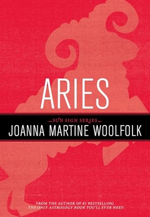 Woolfolk, Joanna Martine. Aries. Globe Pequot Publishing Group Inc, 2011.