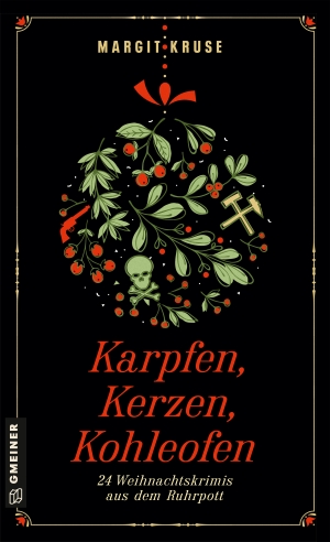 Kruse, Margit. Karpfen, Kerzen, Kohleofen - 24 Weihnachtskrimis aus dem Ruhrpott. Gmeiner Verlag, 2022.