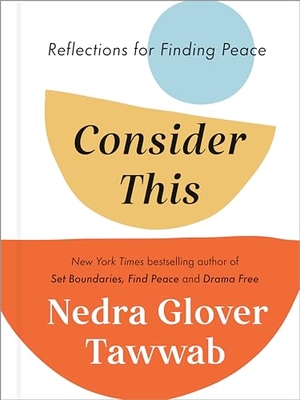 Tawwab, Nedra Glover. Consider This - Reflections for Finding Peace. Penguin Publishing Group, 2024.