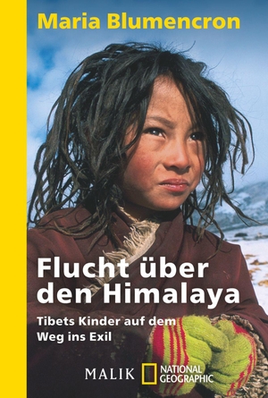 Blumencron, Maria. Flucht über den Himalaya - Tibets Kinder auf dem Weg ins Exil. Piper Verlag GmbH, 2009.