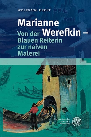 Drost, Wolfgang. Marianne Werefkin - Von der Blauen Reiterin zur naiven Malerei. Universitätsverlag Winter, 2022.