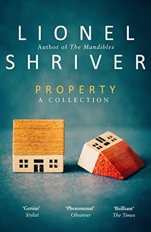 Shriver, Lionel. Property - A Collection. HarperCollins Publishers, 2019.