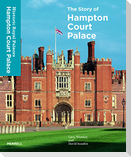 The Story of Hampton Court Palace