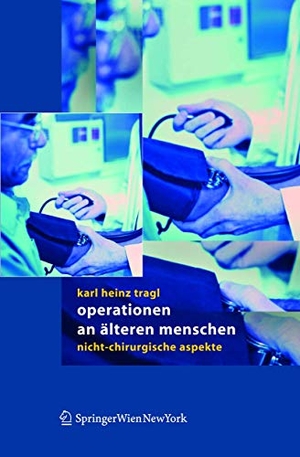 Tragl, Karl H.. Operationen an älteren Menschen. Springer Vienna, 2004.