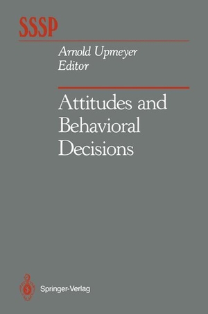 Upmeyer, Arnold (Hrsg.). Attitudes and Behavioral Decisions. Springer New York, 2011.