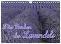 Die Farbe des Lavendels (Wandkalender 2024 DIN A4 quer), CALVENDO Monatskalender