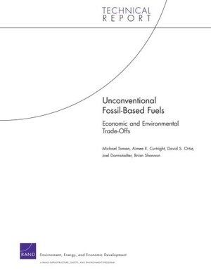 Toman, Michael / Curtright, Aimee E et al. Unconventional Fossil-Based Fuels - Economic and Environmental Trade-Offs. RAND Corporation, 2008.