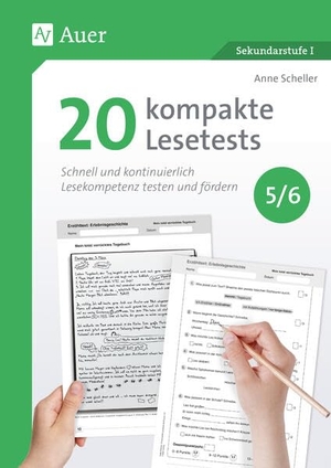 Scheller, Anne. 20 kompakte Lesetests für Klasse 5-6 - Schnell und kontinuierlich Lesekompetenz testen und fördern. Auer Verlag i.d.AAP LW, 2025.