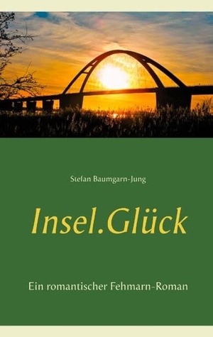 Baumgarn-Jung, Stefan. Insel.Glück - Ein romantischer Fehmarn-Roman. Books on Demand, 2018.