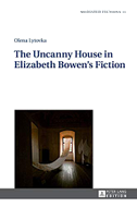 The Uncanny House in Elizabeth Bowen¿s Fiction