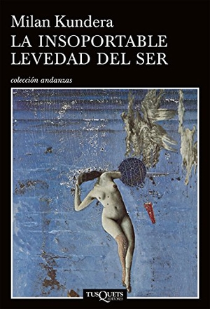 Kundera. La Insoportable Levedad del Ser / The Unbearable Lightness of Being. Planeta Publishing Corp, 2017.