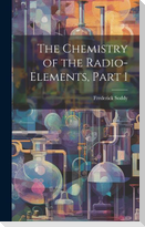 The Chemistry of the Radio-Elements, Part 1