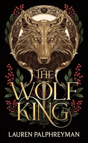 Palphreyman, Lauren. The Wolf King (Standard Edition). Sourcebooks, 2025.