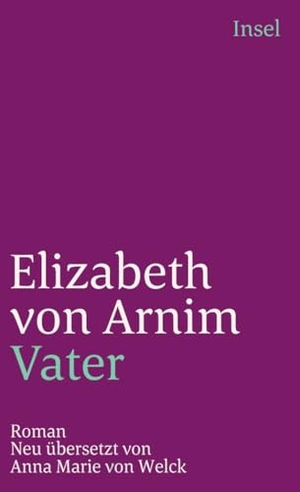 Arnim, Elizabeth von. Vater. Insel Verlag GmbH, 1993.