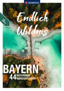 KOMPASS Endlich Wildnis - Bayern