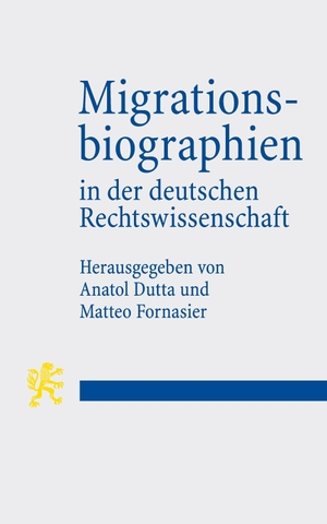 Dutta, Anatol / Matteo Fornasier (Hrsg.). Migrationsbiographien in der deutschen Rechtswissenschaft. Mohr Siebeck GmbH & Co. K, 2026.
