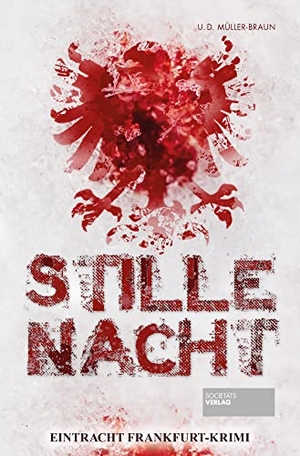 Müller-Braun, Dana / Ulrich Müller-Braun. Stille Nacht - Eintracht Frankfurt-Krimi. Societäts-Verlag, 2021.
