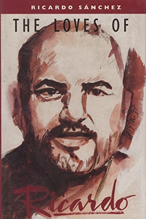 Sanchez, Ricardo. Loves of Ricardo. Tia Chucha Press, 1997.