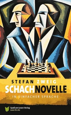 Zweig, Stefan. Schachnovelle - In Einfacher Sprache. Spaß am Lesen Verlag, 2025.
