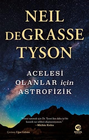 Degrasse Tyson, Neil. Acelesi Olanlar Icin Astrofizik. Nova Kitap, 2023.