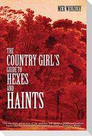 The Country Girl's Guide to Hexes and Haints