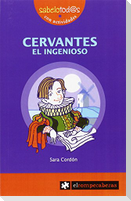 Cervantes : el ingenioso
