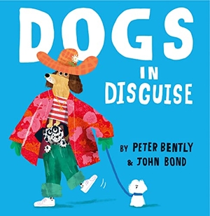 Bently, Peter. DOGS IN DISGUISE PB. HarperCollins Publishers, 2022.