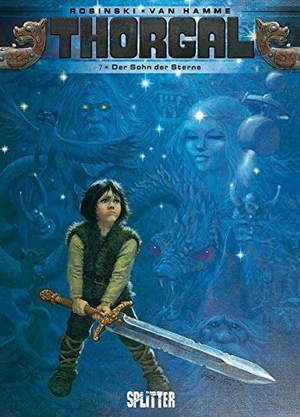Hamme, Jean van / Grzegorz Rosinski. Thorgal 07. Der Sohn der Sterne. Splitter Verlag, 2012.