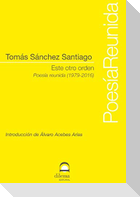 Este otro orden : poesía reunida, 1979-2016