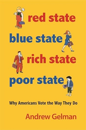 Gelman, Andrew / Park, David K et al. Red State, Blue State, Rich State, Poor State - Why Americans Vote the Way They Do - Expanded Edition. Princeton University Press, 2009.