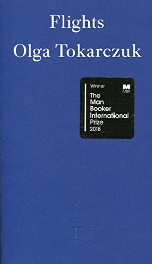 Tokarczuk, Olga. Flights. Fitzcarraldo Editions, 2018.