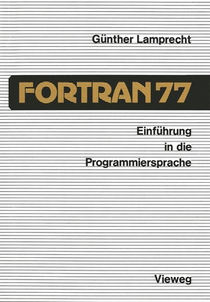 Lamprecht, Günther. Einführung in die Programmiersprache FORTRAN 77 - Anleitung zum Selbststudium. Vieweg+Teubner Verlag, 1987.