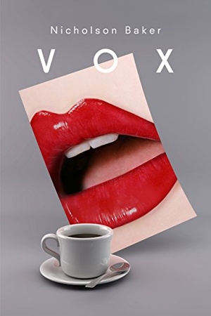 Baker, Nicholson. Vox. Granta Publications, 2011.