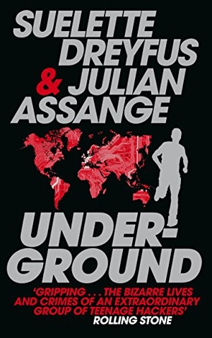 Dryfus, Suelette / Julian Assange. Underground - Tales of Hacking, Madness and Obsession on the Electronic Frontier. Canongate Books Ltd., 2012.