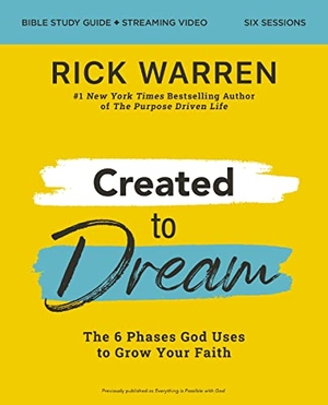 Warren, Rick. Created to Dream Bible Study Guide plus Streaming Video - The 6 Phases God Uses to Grow Your Faith. HarperChristian Resources, 2023.