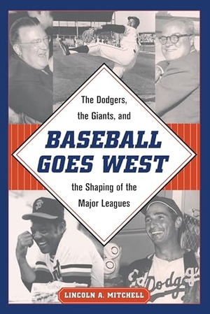 Mitchell. Baseball Goes West - The Dodgers, the Giants, and the Shaping of the Major Leagues. Kent State University Press, 2018.