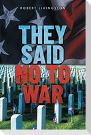 They Said No to War
