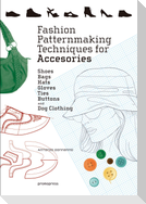 Fashion Patternmaking Techniques For Accessories