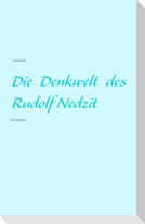 Die Denkwelt des Rudolf Nedzit