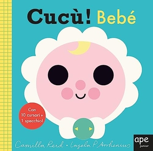 Arrhenius, Ingela P.. Bebè. Cucù!. Ape Junior, 2023.