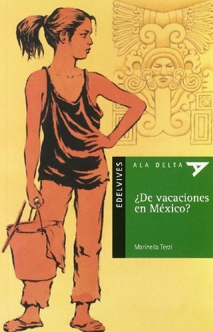 Terzi, Marinella. ¿De vacaciones en México?. Editorial Luis Vives (Edelvives), 2002.