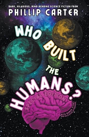 Carter, Phillip. Who Built The Humans?. Halfplanet Press, 2023.