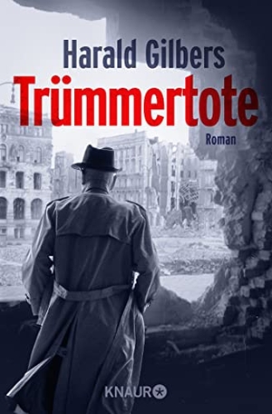 Gilbers, Harald. Trümmertote - Roman. Knaur Taschenbuch, 2023.
