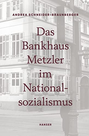 Schneider-Braunberger, Andrea. Das Bankhaus Metzler im Nationalsozialismus. Carl Hanser Verlag, 2022.