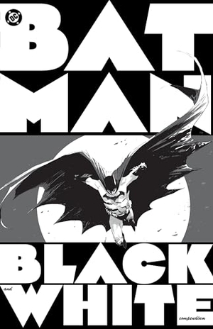 Wilson, G Willow / J. H. Williams. Batman: Black & White Compendium. DC Comics, 2025.