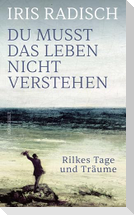 Du musst das Leben nicht verstehen