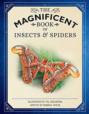 Weldon Owen. The Magnificent Book of Insects and Spiders. Weldon Owen, 2022.