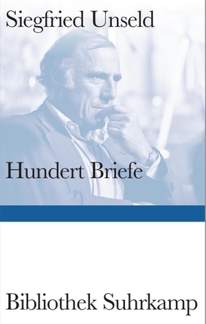 Unseld, Siegfried. Hundert Briefe - Mitteilungen eines Verlegers 1947-2002 | Ein Panorama des intellektuellen Lebens der Bundesrepublik Deutschland. Suhrkamp Verlag, 2024.