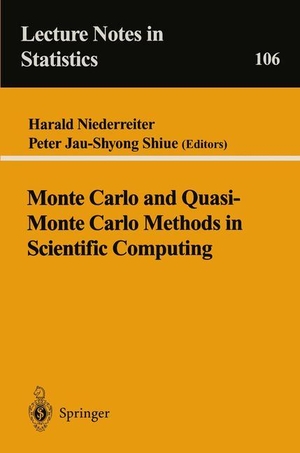 Shiue, Peter J. / Harald Niederreiter (Hrsg.). Monte Carlo and Quasi-Monte Carlo Methods in Scientific Computing - Proceedings of a conference at the University of Nevada, Las Vegas, Nevada, USA, June 23¿25, 1994. Springer New York, 1995.